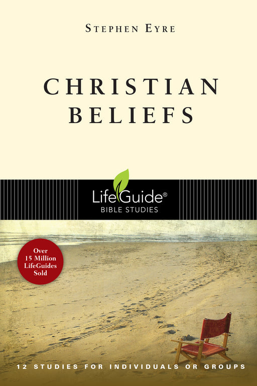 Christian Beliefs (LifeGuide Bible Study)