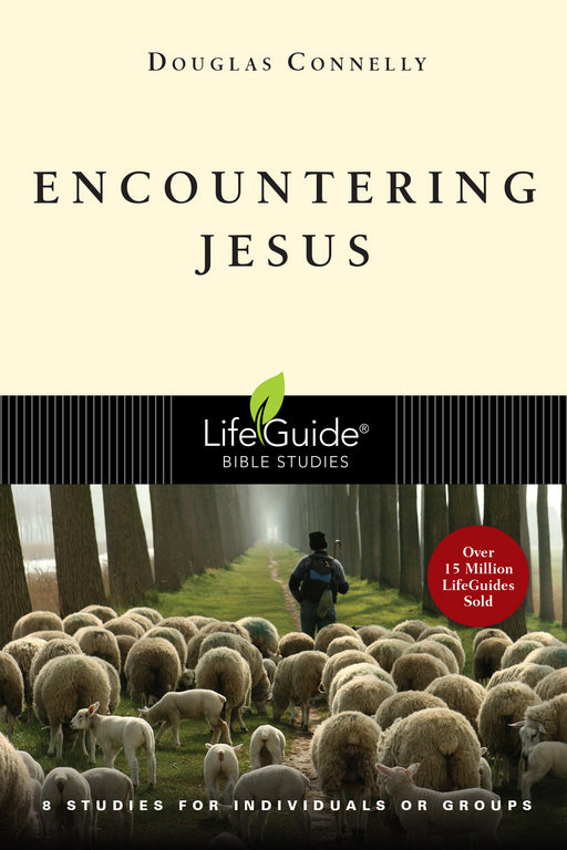 Encountering Jesus (LifeGuide Bible Study)