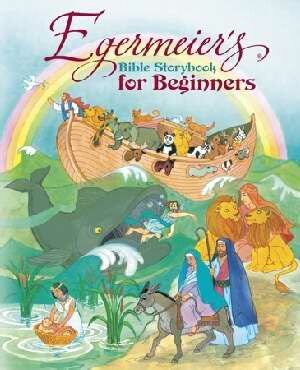 Egermeiers Bible Storybook For Beginners