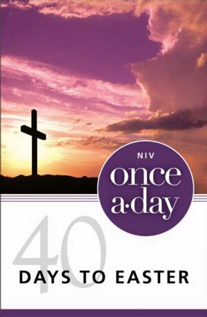 Once-A-Day 40 Days To Easter Devotional