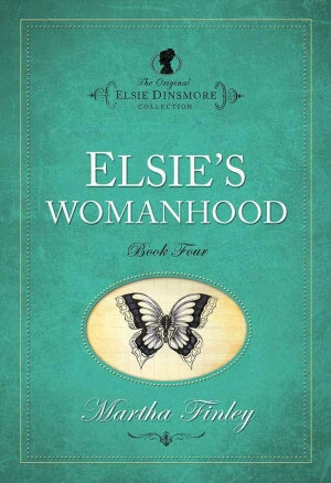 Elsie's Womanhood Book Four (The Original Elsie Di