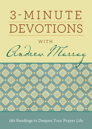 3-Minute Devotions With Andrew Murray