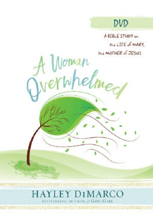 A Woman Overwhelmed: Women's Bible Study DVD