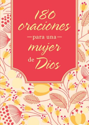 180 Prayers For A Woman Of God (180 Oraciones-Spanish