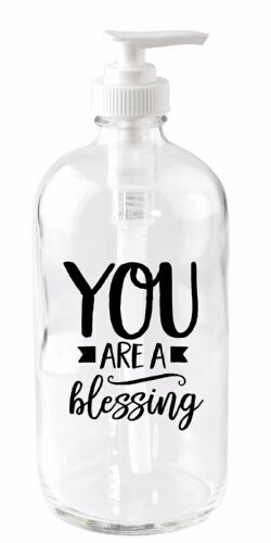 Soap Dispenser-You Are A Blessing