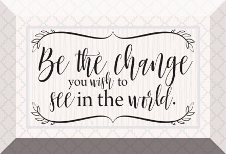 Glass Plaque-Be The Change (6 x 4)