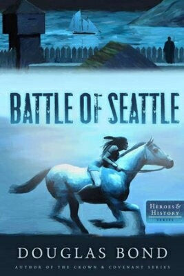 Battle Of Seattle (Heroes & History #4)