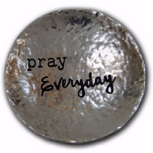 Trinket Dish-Pray Everyday