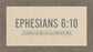 Framed Canvas-Natural-Ephesians 6:10 (8 X 14)