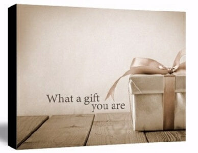 Box Plaque-What A Gift You Are (7" x 5")
