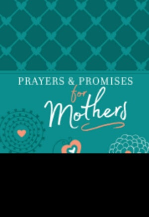Prayers & Promises For Mothers