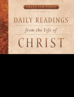 Daily Readings From The Life Of Christ V1-Softcove