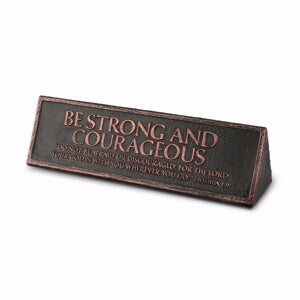 Desktop Plaque-Reminder: Be Strong And Courageous-