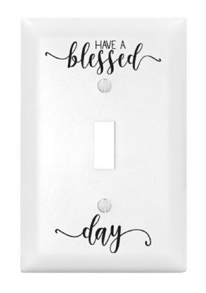 Light Switch Cover-Single-Have A Blessed Day