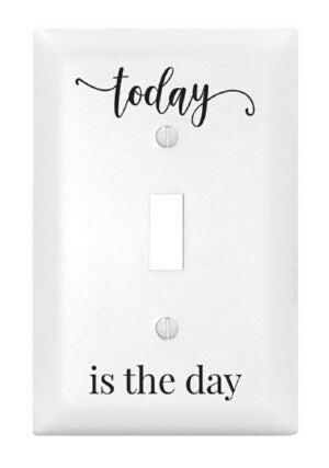 Light Switch Cover-Single-Today Is The Day