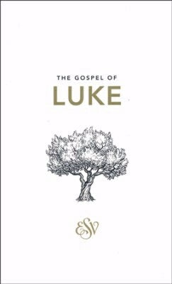 ESV The Gospel Of Luke-Softcover