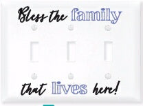 Light Switch Cover-Triple-Bless The Family That Li