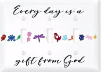 Light Switch Cover-Triple-Every Day Is A Gift From