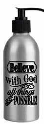 Soap Dispenser-Believe With God (8 Oz)