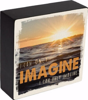 Box Plaque-I Can Only Imagine (6 x 6 x 2)