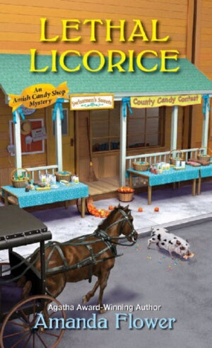 Lethal Licorice-Mass Market (An Amish Candy Shop M