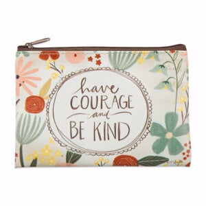 Coin Purse-Have Courage (6 x 4.25)