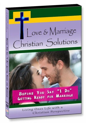 Before You Say "I Do" - Getting Ready for Marriage