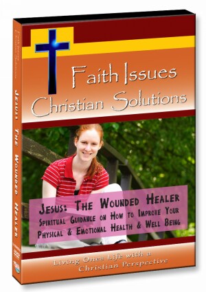 Jesus, Wounded Healer - Spiritual Guidance on How to Improve Your Physical & Emotional Health & Well Being