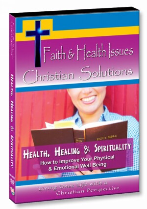 Health, Healing and Spirituality - How to Improve Your Physical & Emotional Well Being