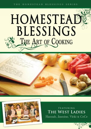 Homestead Blessings:  The Art of Cooking