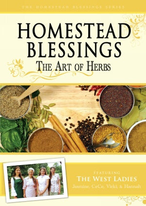 Homestead Blessings:  The Art of Herbs