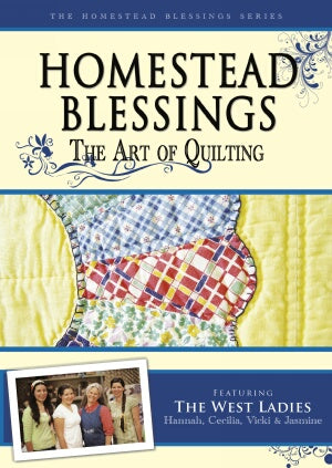 Homestead Blessings:  The Art of Quilting