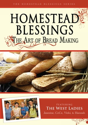 Homestead Blessings:  The Art of Bread Making