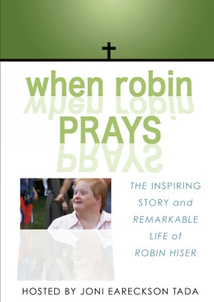 When Robin Prays: ¬¨‚Ä†The Inspiring Story and Remarkable Life of Robin Hiser