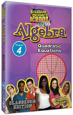 Standard Deviants School Algebra Module 4: Quadratic Equations DVD