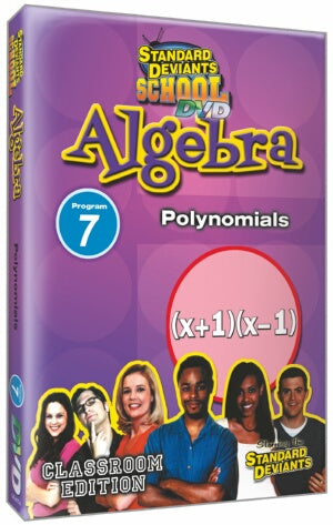 Standard Deviants School Algebra Module 7: Polynomials DVD