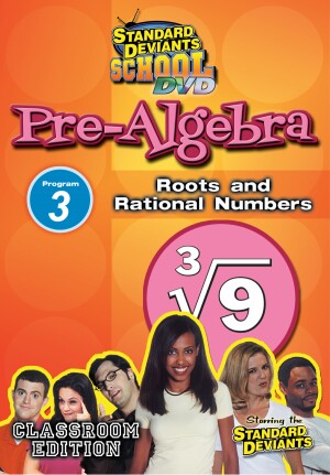 Standard Deviants School Pre-Algebra Module 3: Roots & Rational Numbers