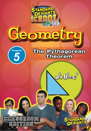 Standard Deviants School Geometry Module 5: The Pythagorean Theorem