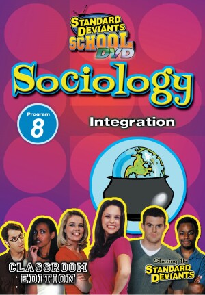 Standard Deviants School Sociology Module 8: Integration