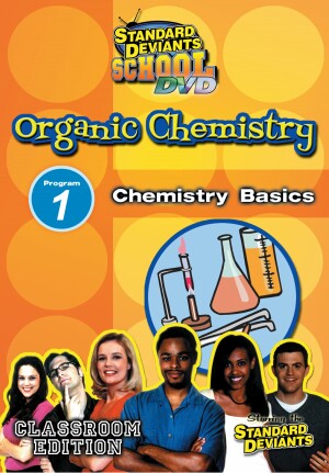 Standard Deviants School Organic Chemistry Module 1: Chemistry Basics