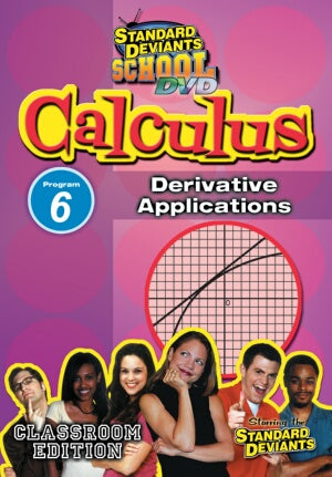 Standard Deviants School Calculus Module 6: Derivative Applications