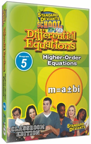 Standard Deviants School Differential Equations Module 5: Higher-Order Equations
