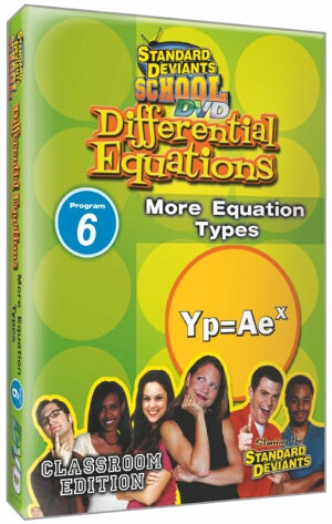 Standard Deviants School Differential Equations Module 6: More Equation Types