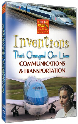 Just the Facts: Inventions That Changed Our Lives: Communications & Transportation