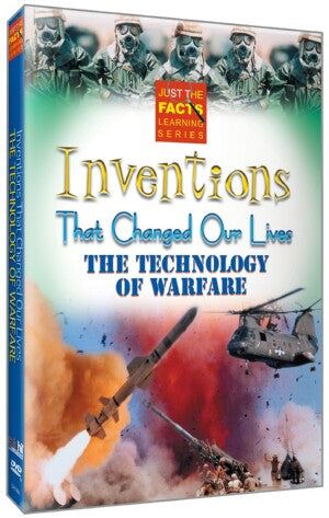 Just the Facts: Inventions That Changed Our Lives: Technology of Warfare