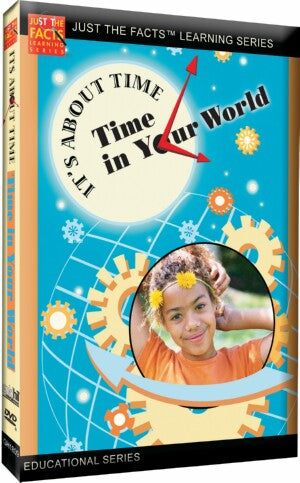 Just the Facts: It's About Time: Time in Your World