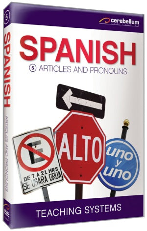 Teaching Systems Spanish Module 5: Articles and Pronouns