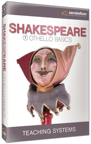 Teaching Systems Shakespeare Module 7: Othello Basics