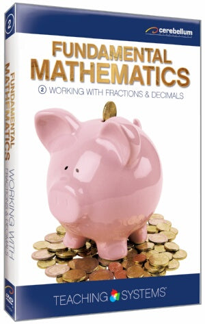 Teaching Systems Fundamental Math Module 2: Working with Fractions & Decimals