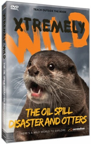 Xtremely Wild: The Oil Spill Disaster and Otters